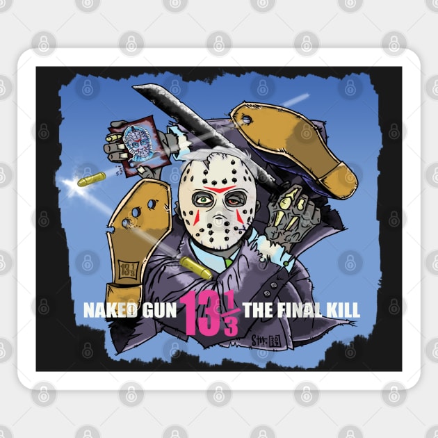 Jason Naked Gun 13 1/3 Sticker by Ibentmywookiee